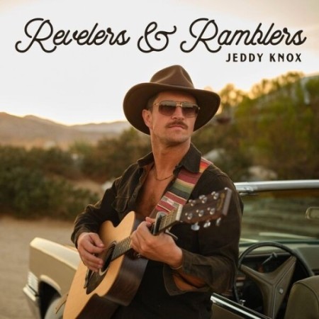 Jeddy Knox - Revelers & Ramblers (2025)