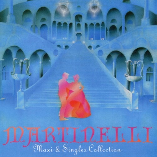 Martinelli - Maxi & Singles Collection 2024 (Lossless + MP3)