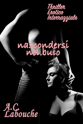 A.C. Labouche - Nascondersi nel buio (2019)