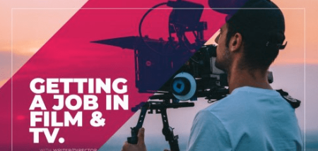 How To Get A Job In The TV and Film Industry!