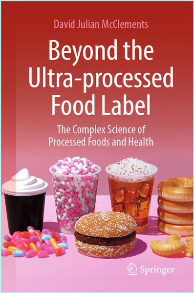 Beyond The Ultra Processed Food Label The Complex Science Of Processed Foods And Health (David Julian McClements) Beyond The Ultra Processed Food Label The Complex Science Of Processed Foods And Health (David Julian McClements)