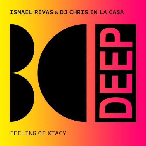Ismael Rivas & DJ Chris In La Casa - Feeling of Xtacy (2026) MP3