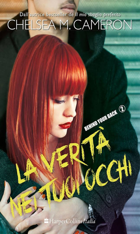 Chelsea M. Cameron - Behind your back vol.02. La verità nei tuoi occhi (2016)