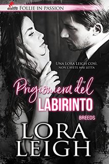 Lora Leigh - Prigioniera del labirinto. Breeds (2022)