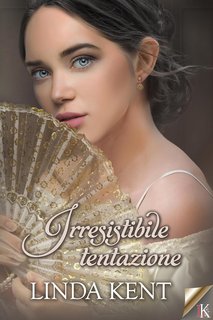 Linda Kent - Amori Regency Vol. 2. Irresistibile tentazione (2024)