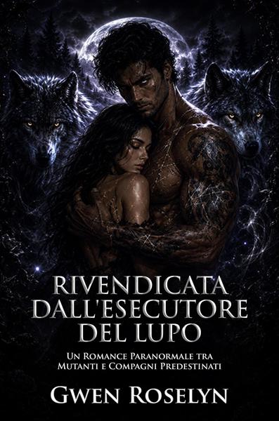 Gwen Roselyn - Rivendicata dall’esecutore del lupo (2026)