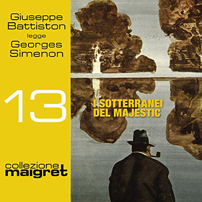 Georges Simenon - I sotterranei del Majestic꞉ Maigret 13 (2017) (mp3 - 128 kbps)