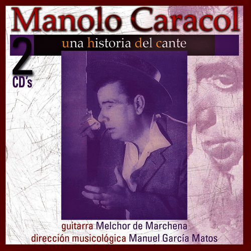 500x500 - Manolo Caracol - Una Historia del Cante