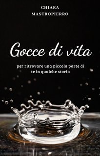 Chiara Mastropierro - Gocce di vita (2023)