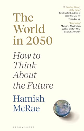 The World in 2050: How to Think About the Future