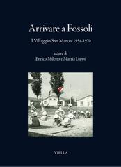 Enrico Miletto, Marzia Luppi (a cura di) – Arrivare a Fossoli. Il Villaggio San Marco, 1954-1970 (2026)