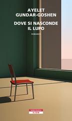 Ayelet Gundar-Goshen – Dove si nasconde il lupo (2022)