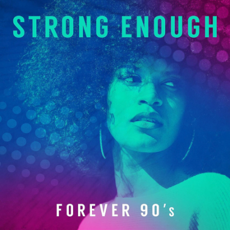 VA - Strong Enough: Forever 90s (2020)