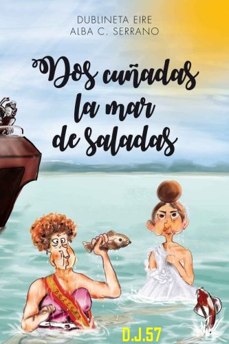 1 - Dos cuñadas la mar de saladas - Dublineta Eire