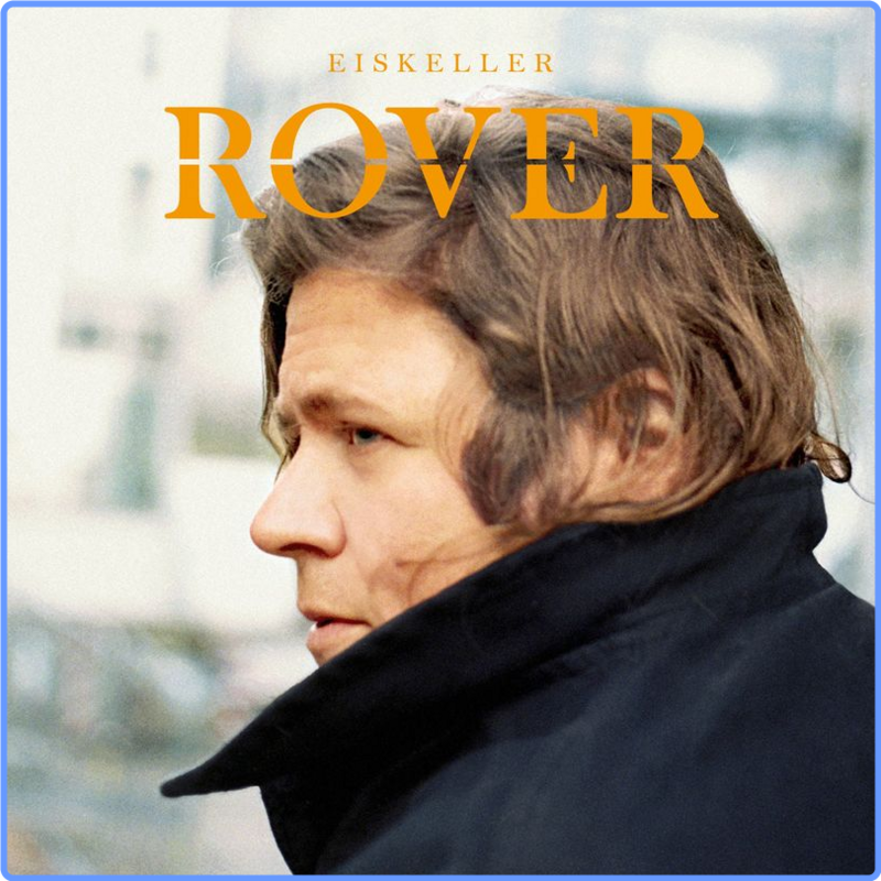 ROVER - Eiskeller (Album, Wagram Music Cinq 7, 2021) FLAC LossLess