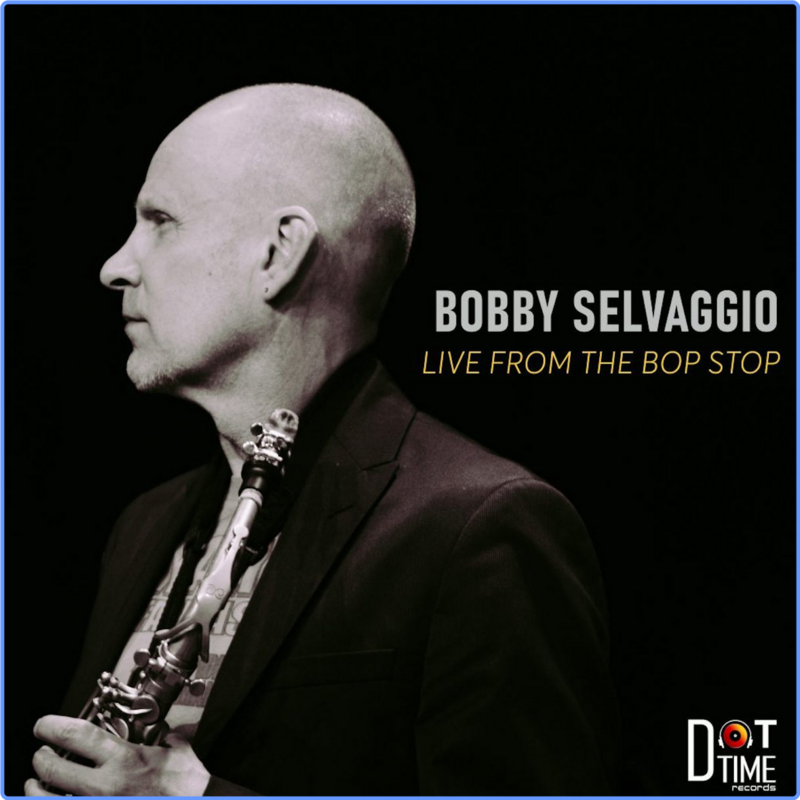 Bobby Selvaggio - Live From The Bop Stop (Album, 2020) FLAC LossLess