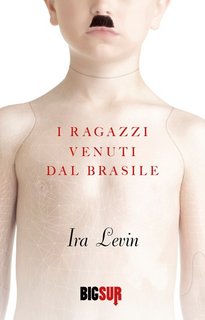 Ira Levin - I ragazzi venuti dal Brasile (2016)