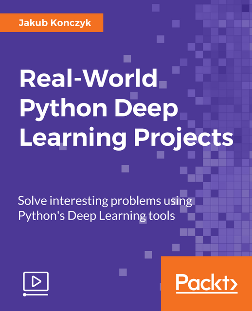 Real-World Machine Learning Projects Using TensorFlow Real-World Machine Learning Projects Using TensorFlow