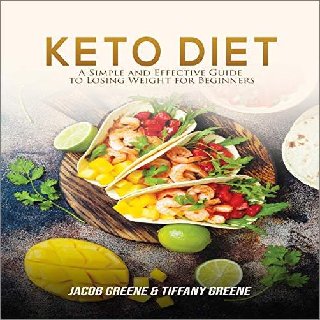 Keto Diet: A Simple and Effective Guide to Losing Weight for Beginners [Audiobook]