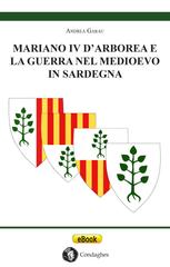 Andrea Garau – Mariano IV d’Arborea e la guerra nel medioevo in Sardegna (2017)