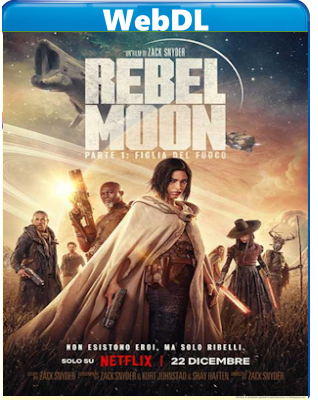Rebel Moon Parte 1 - Figlia Del Fuoco (2023) WebDL 1080p ITA ENG E-AC3 Subs