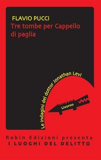 Flavio Pucci - Tre tombe per Cappello di paglia (2023)