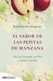 EL SABOR DE LAS PEPITAS DE MANZANA, KATHARINA HAGENA