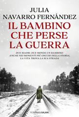 Julia Navarro Fernandez – Il bambino che perse la guerra (2026)