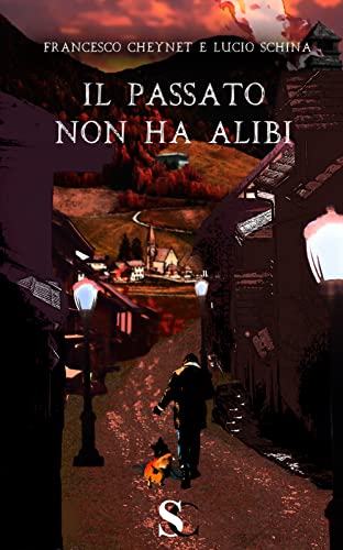 Francesco Cheynet e Lucio Schina - Il passato non ha alibi (2022)