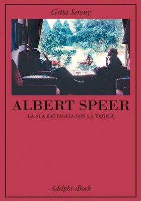 Gitta Sereny - Albert Speer. La sua battaglia con la verità (2025)