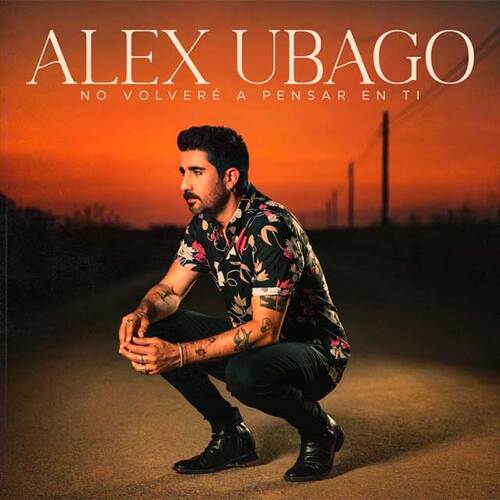 Alex Ubago - No Volveré A Pensar En Ti (Single) (2023) Mp3
