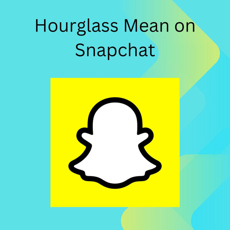 Hourglass Mean on Snapchat Hourglass Mean on Snapchat