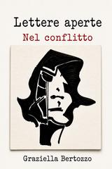 Graziella Bertozzo – Lettere aperte. Nel Conflitto (2026)