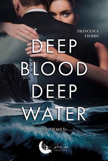 Francesca Fierro - Deep blood deep water duet Vol. 1. La nemesi (2023)