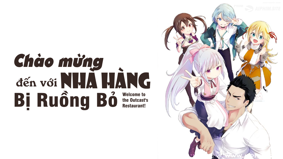 Chào Mừng Đến Với Nhà Hàng Bị Ruồng Bỏ - Welcome to the Outcast's Restaurant! (2025)