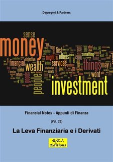 Degregori & Partners - La leva finanziaria e i derivati. Financial Notes - Appunti di Finanza Vol. 26 (2024)