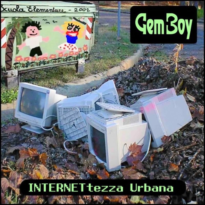 GEM BOY – Internettezza Urbana (Album, Carmax snc, 2002) FLAC LossLess