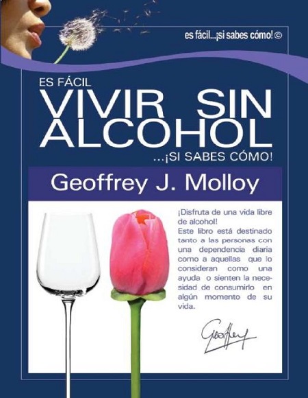Es facil vivir sin alcohol... ¡si sabes cómo! - Geoffrey Molloy (Multiformato) [VS]