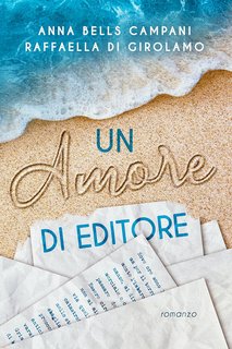 Anna Bells Campani e Raffaella Di Girolamo - Un amore di editore (2024)