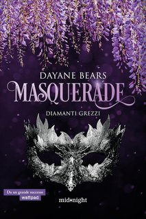 Dayane Bears - Masquerade Vol. 1. Diamanti grezzi (2024)