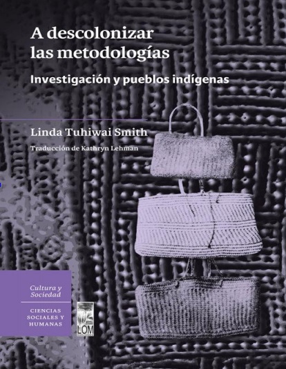 A descolonizar las metodologías - Linda Tuhiwai Smith (PDF + Epub) [VS]