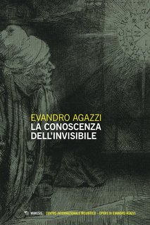 Evandro Agazzi – La conoscenza dell’invisibile (2021)