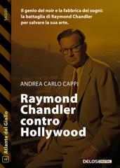 Andrea Carlo Cappi – Raymond Chandler contro Hollywood (2026)