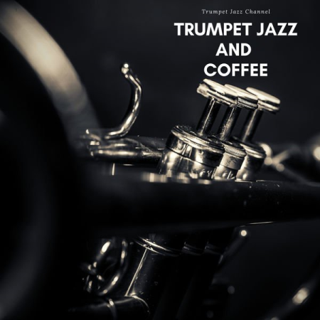 Trumpet Jazz Channel - Trumpet Jazz and Coffee (2021)