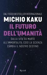 Michio Kaku – Il futuro dell’umanità (2018)