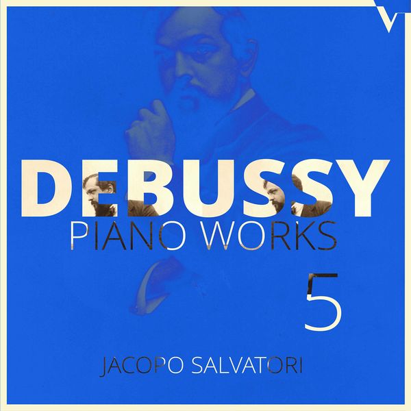 Jacopo Salvatori - Debussy: Piano Works, Vol. 5 (2021) [FLAC 24bit/88,2kHz]