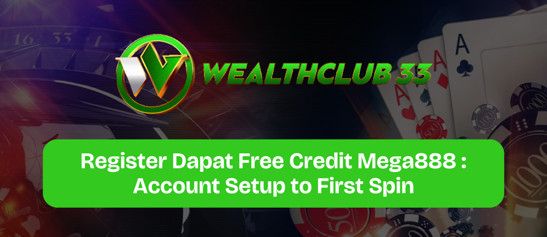 register dapat free credit mega888