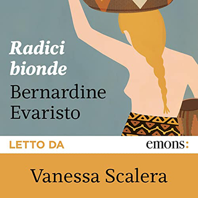 Bernardine Evaristo - Radici bionde (2022) (mp3 - 128 kbps)
