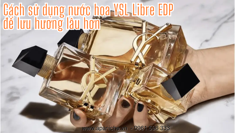 su-dung-ysl-libre-edp-de-luu-huong-lau-hon.png