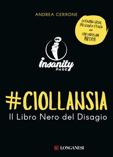 Andrea Cerrone - #ciollansia. Il libro nero del disagio. Insanity page (2017)